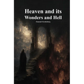 Heaven and its Wonders and Hell