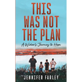 This Was Not the Plan: A Widow's Journey to Hope