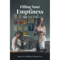 Filling Your Emptiness: Your New Life
