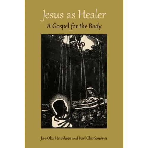 Jesus as Healer: A Gospel for the Body