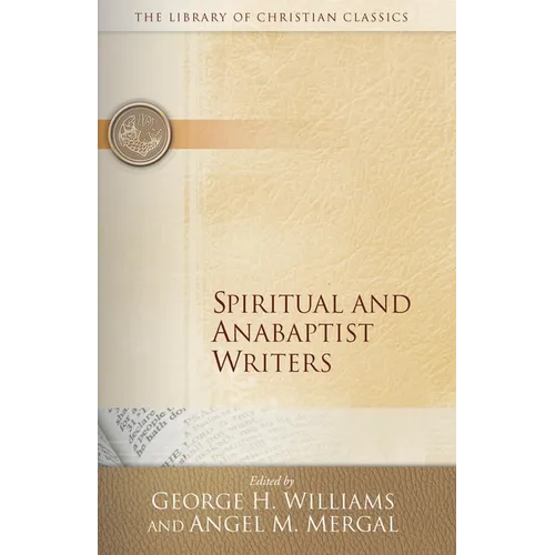 Spiritual and Anabaptist Writers