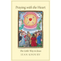 Praying with the Heart: The Little Way to Jesus