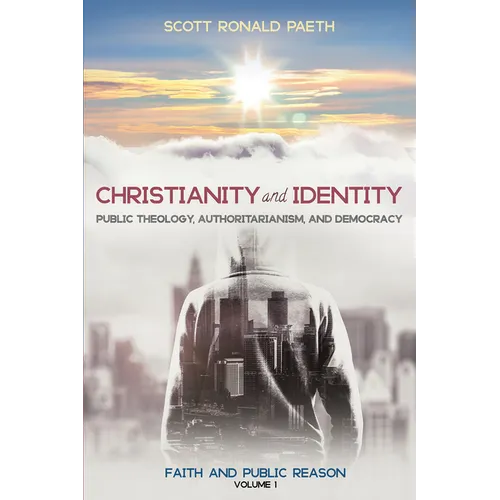 Christianity and Identity: Public Theology, Authoritarianism, and Democracy