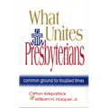 What Unites Presbyterians: Common Ground for Troubled Times