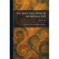 The Bible Doctrine of the Middle Life: As Opposed to Swedenborgianism and Spiritism