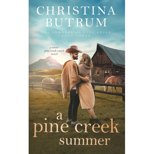 A Pine Creek Summer: A Sweet Cowboy Romance
