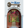 The Key to Effective Spiritual Growth: A Believer's Guide to the Christian Journey