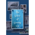 The Grace of Getting Up: Stories and Words of Encouragement for the Weary, Christ-Following Momma