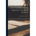 The Star Book on Baptist Church Polity