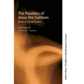 The Parables of Jesus the Galilean: Stories of a Social Prophet
