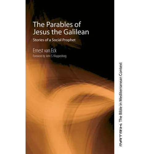 The Parables of Jesus the Galilean: Stories of a Social Prophet