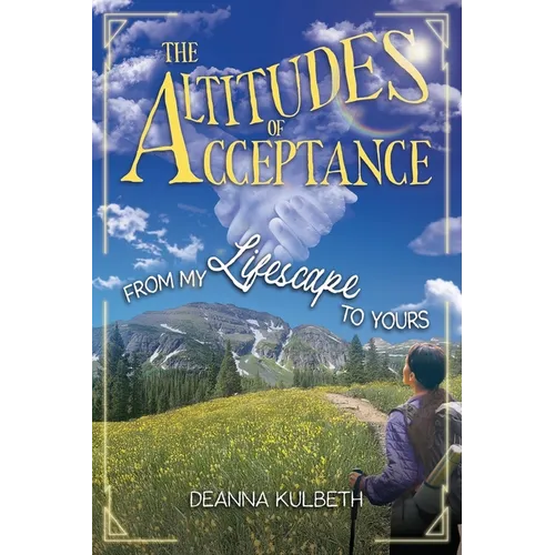 The Altitudes of Acceptance: From My Lifescape to Yours