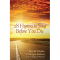 28 Hymns to Sing before You Die
