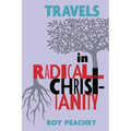 Travels in Radical Christianity