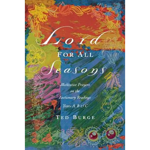 Lord for All Seasons: Prayer Reflections on the Lectionary Readings, Years A, B and C