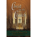 Christ in the Church: A Volume of Religious Essays