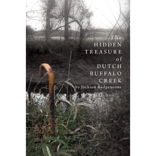 The Hidden Treasure of Dutch Buffalo Creek