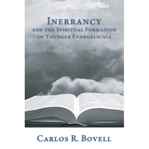 Inerrancy and the Spiritual Formation of Younger Evangelicals