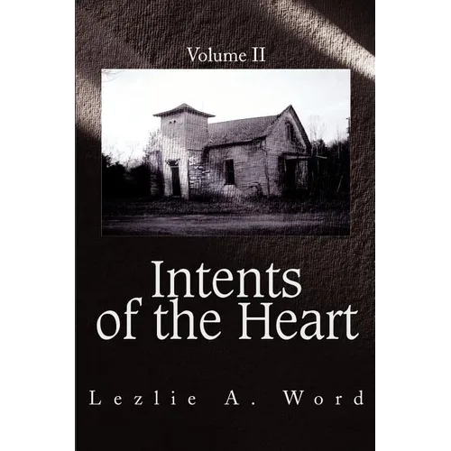 Intents of the Heart: Volume II