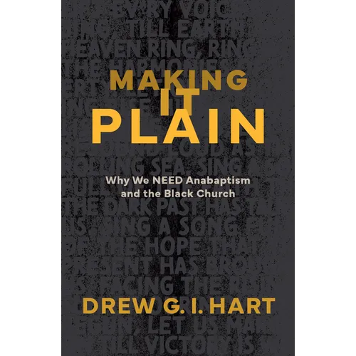 Making It Plain: Why We Need Anabaptism and the Black Church