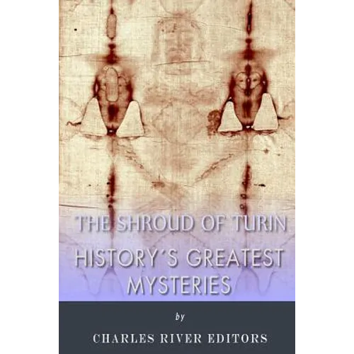 History's Greatest Mysteries: The Shroud of Turin