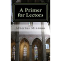 A Primer for Lectors: a guide to proper recitation of texts for liturgical occasions