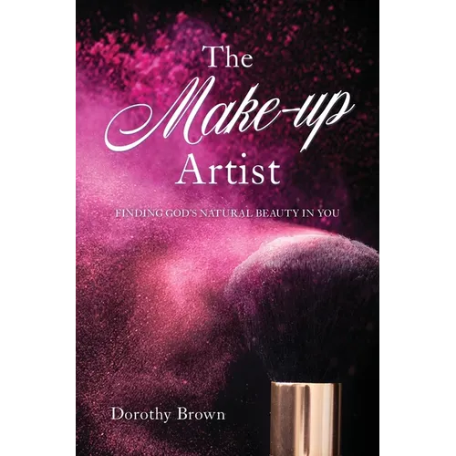 The Make-up Artist: Finding God's natural beauty in you.