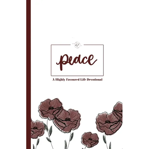 Peace: A Highly Favoured Life Devotional