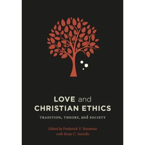 Love and Christian Ethics: Tradition, Theory, and Society