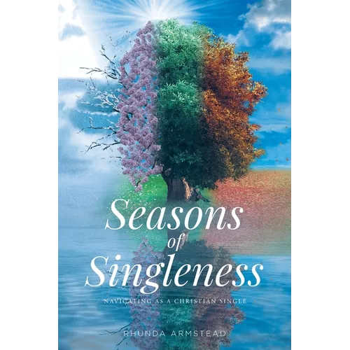 Seasons of Singleness: Navigating as a Christian Single