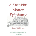 A Franklin Manor Epiphany