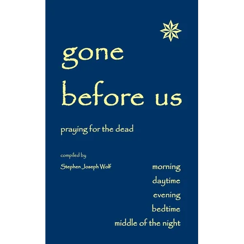 Gone Before Us: Praying for the Dead