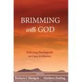 Brimming with God: Reflecting Theologically on Cases in Ministry