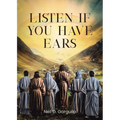 Listen If You Have Ears
