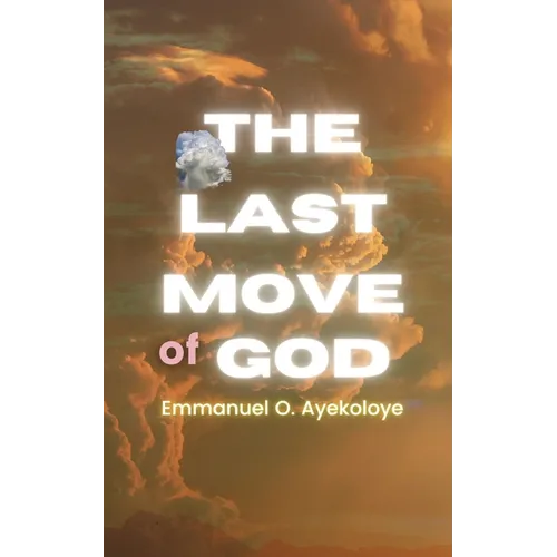 The Last Move of God