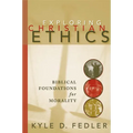 Exploring Christian Ethics: Biblical Foundations for Morality