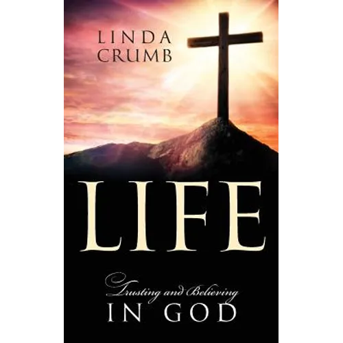 Life: Trusting and Believing in God