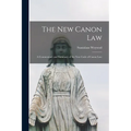 The New Canon Law: A Commentary and Summary of the New Code of Canon Law