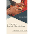 Womanist Holistic Soteriology: Stitching Fabrics with Fine Threads