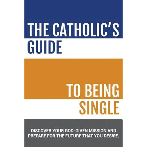 The Catholic's Guide to Being Single