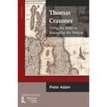 Thomas Cranmer: Using the Bible to Evangelize the Nation