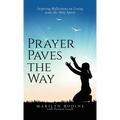 Prayer Paves the Way: Inspiring Reflections on Living with the Holy Spirit