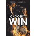 I Choose to Win