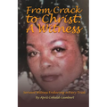 From Crack to Christ: A Witness