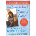 The Unmistakable Touch of Grace: How to Recognize and Respond to the Spiritual Signposts in Your Life