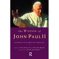The Wisdom of John Paul II: The Pope on Life's Most Vital Questions