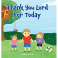 Thank You Lord For Today