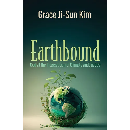 Earthbound: God at the Intersection of Climate and Justice