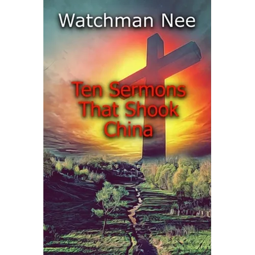 Ten Sermons That Shook China