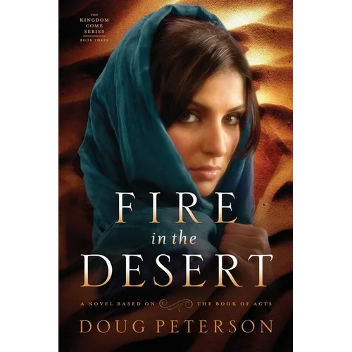 Fire in the Desert: A Novel Based on the Book of Acts